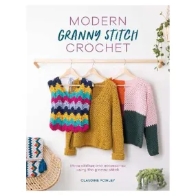 Modern Granny Stitch Crochet | Claudine Powley